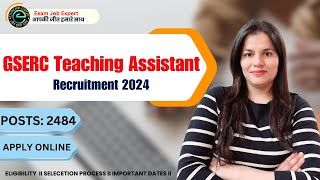 GSERC Teaching Assistant Recruitment 2024 – Apply Online for 2484 Posts – Exam Job Expert [upl. by Marci]