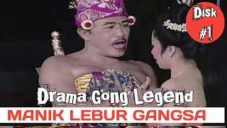 1 MANIK LEBUR GANGSA📌 DRAMA GONG LEGEND  Lodra Yudana Sukerti Gangsar Apel dkk [upl. by Gass]