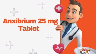 Anxibrium 25 mg Tablet [upl. by Jess]