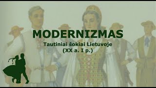 Modernizmas Tautiniai šokiai Lietuvoje XX a I p  Europos šokio istorija [upl. by Einahpetse865]