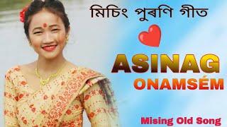 NOM ASINANG ONAMSÉM II Tarulata Kutum l Jayanta Jimey l মিচিং পুৰণি গীত l Mising Old Song [upl. by Elyc]