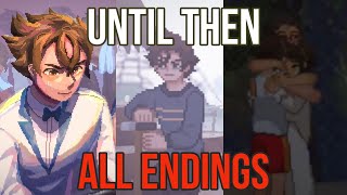 Until Then All Endings First Bad True [upl. by Annuahsal]