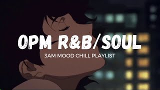 filipino OPM rampb soul songs│3am chill playlist [upl. by Cormier885]