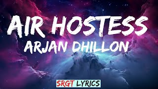 Air Hostess Lyrics Arjan Dhillon [upl. by Jaquith]