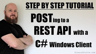 Step by Step Tutorial POSTing to a REST API using c Windows Client [upl. by Ardnasela613]