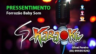 Karaokê Forrozão Baby Som  Pressentimento [upl. by Nenerb]