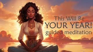 A Fresh New Start This Will Be Your Year Guided Meditation [upl. by Celtic]