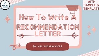 How to Write A Recommendation Letter  Format Template Sample  Writing Practices [upl. by Dorrej402]