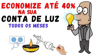 Como ECONOMIZAR ENERGIA ELÉTRICA Residencial Economia de até 40 no mês [upl. by Adiuqal815]