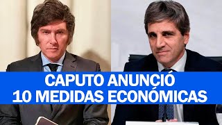 LUIS CAPUTO ANUNCIÓ 10 MEDIDAS ECONÓMICAS [upl. by Eimia385]