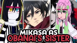 Hashira reacting to MIKASA ACKERMAN AS OBANAIS SISTER \\🇧🇷🇺🇲 「Abryelli」 [upl. by Siana]