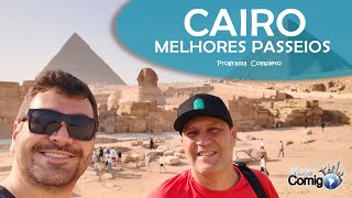 CAIRO  Os Melhores Passeios  EGITO  Programa Viaje Comigo [upl. by Mossberg]