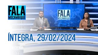 Assista na íntegra o Fala Moçambique 29022024 [upl. by Rendrag]