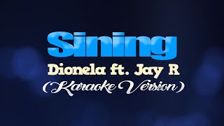 SINING  Dionela ft JR KARAOKE VERSION [upl. by Enitsud872]