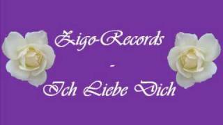 ZigoRecords  Ich Liebe Dich [upl. by Rodd]