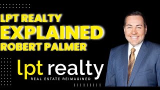 LPT Realty Explained with Robert Palmer 2023 [upl. by Bleier]