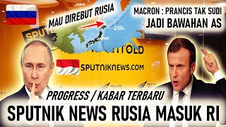 KABAR TERBARU SPUTNIK MASUK RI MACRON PRANCIS TAK SUDI JADI BAWAHAN AS RUSIA VS JEPANG di KURIL [upl. by Odnomyar45]