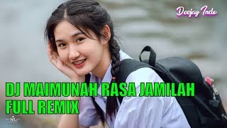 DJ MAIMUNAH RASA JAMILAH FULL REMIX DEEJAY INDO [upl. by Evilo]