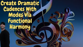 General Tips Mixing Modes and Functional Harmony For Dramatic Cadences [upl. by Thema541]