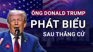 🇺🇲 Ông Trump phát biểu mừng chiến thắng quotTôi sẽ dừng lại tất cả các cuộc chiến tranh”  VTC Now [upl. by Eohce]