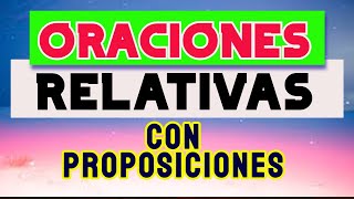 ORACIONES RELATIVAS EN INGLÉS CON PREPOSICIONES [upl. by Delbert]