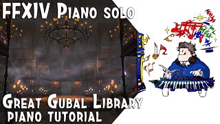 FFXIV  Great Gubal Librar Piano Tutorial Arrby TerryD [upl. by Marasco]