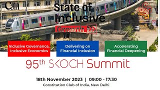 95th SKOCH Summit State of Inclusive Growth 18th November 09001730 [upl. by Sadoc]