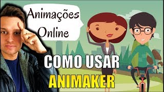 Como Usar o ANIMAKER  Tutorial Completo  Passo a Passo Personagens Efeitos Textos e Áudio [upl. by Assirhc]