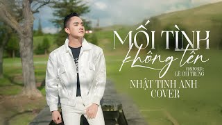 Mối Tình Không Tên  Đình Nguyễn x Lê Chí Trung  Nhật Tinh Anh Cover  Mối tình này không công khai [upl. by Esemaj248]