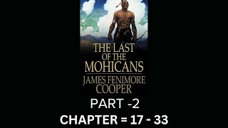 THE LAST OF THE MOHICANSJames Fenimore Cooper Part  2Chapter 1733greatestaudiobooks [upl. by Persons]