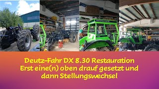 DeutzFahr DX 830 Restauration Erst einen oben drauf gesetzt und dann Stellungswechsel [upl. by Ecidnac]