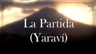 🎼quotLA PARTIDAquot 🔴 YARAVÍ 🎼 quotLos Dávalosquot [upl. by Eilrebma]