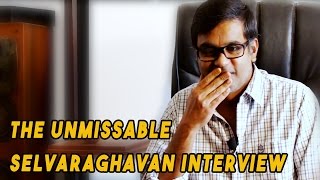 The Selvaraghavan Interview That You Just Cant Miss [upl. by Llebana785]