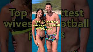 Top 10 Hottest Wives of Football Players [upl. by Anzovin]