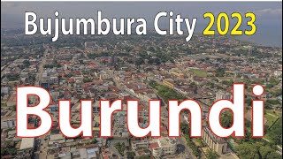 Bujumbura City  Burundi 4K By Drone 2023 [upl. by Segalman594]