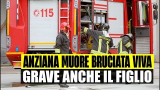 ANZIANA MUORE BRUCIATA VIVA MENTRE TENTA DI SCALDARSI GRAVE IL FIGLIO CHE HA CERCATO DI SALVARLA [upl. by Annaj]