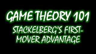 Stackelbergs FirstMover Advantage  Microeconomics by Game Theory 101 [upl. by Esinnej]