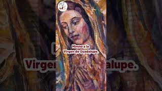 Himno a la Virgen de Guadalupe [upl. by Wolfson]