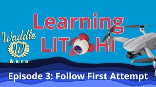 Learning Litchi Episode 3  Track and Follow First Attempt  DJI Drones [upl. by Aititil]