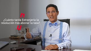 ¿Cuánto demora la resolución de Extranjería tras aportar la tasa [upl. by Aileve]