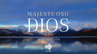 Majestuoso Dios  Inspiración feat Fito Delgado [upl. by Lady]