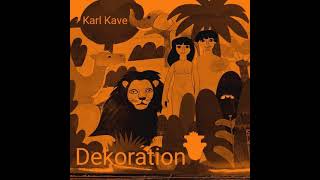 Karl Kave  Dekoration [upl. by Hardunn]