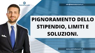 PIGNORAMENTO DELLO STIPENDIO LIMITI E SOLUZIONI [upl. by Dorfman]