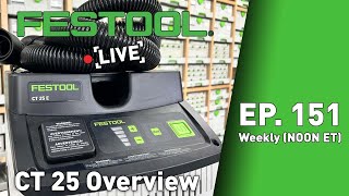 Festool Live Episode 151  CT 25 Overview [upl. by Lazare321]