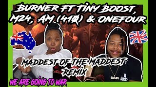 Burner Ft Tiny Boost M24 AM 410 amp OneFour  Maddest Of The Maddest Remix REACTION [upl. by Radack]