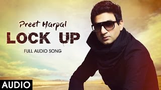 Lock Up Audio  Preet Harpal  Yo Yo Honey Singh  Latest Punjabi Songs 2016 [upl. by Shirl]