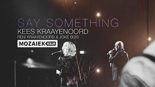 Kerst 2015  Mozaiek0318 Say Something amp preek van Kees Kraayenoord [upl. by Lucias]