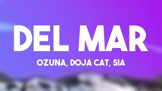 Del Mar  Ozuna Doja Cat Sia Lyrics Video [upl. by Amyas760]