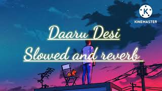 Daaru Desi Cocktail Slowed and reverb Song  Lofi Song [upl. by Imeka]