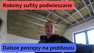 Dalsze postępy na poddaszu Robimy sufity podwieszane [upl. by Felike830]